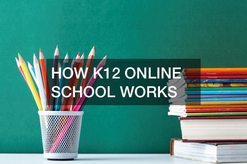 HOW K12 ONLINE SCHOOL WORKS Best Online Magazine