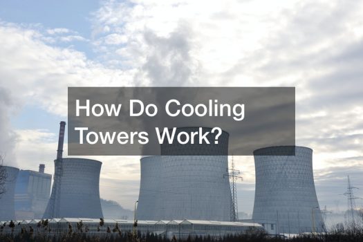 How Do Cooling Towers Work?