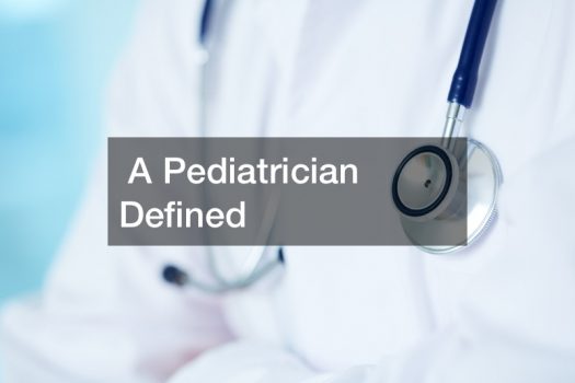 A Pediatrician Defined