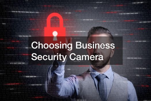 Choosing Business Security Camera