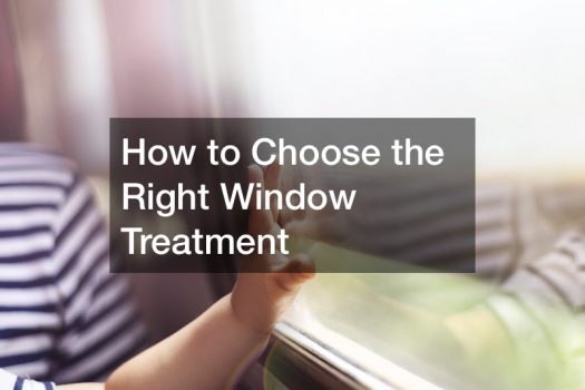 How to Choose the Right Window Treatment