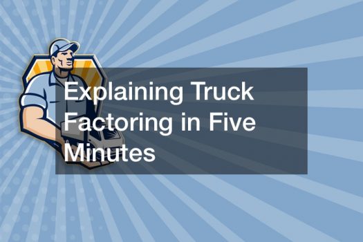 Explaining Truck Factoring in Five Minutes