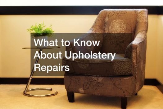 What to Know About Upholstery Repairs