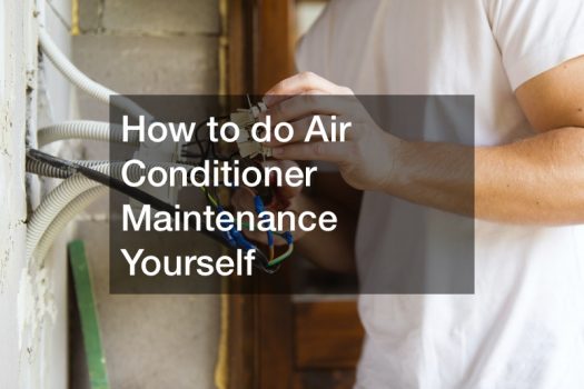 How to do Air Conditioner Maintenance Yourself