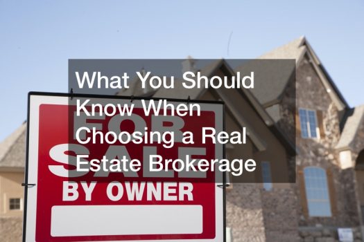 What You Should Know When Choosing a Real Estate Brokerage