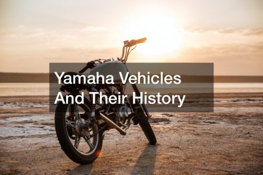 Yamaha Vehicles And Their History