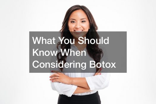 What You Should Know When Considering Botox