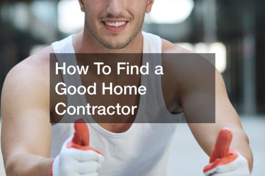How To Find a Good Home Contractor