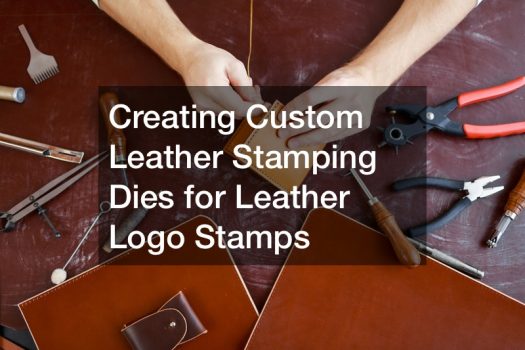 Creating Custom Leather Stamping Dies for Leather Logo Stamps