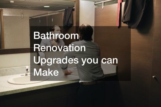 Bathroom Renovation Upgrades you can Make