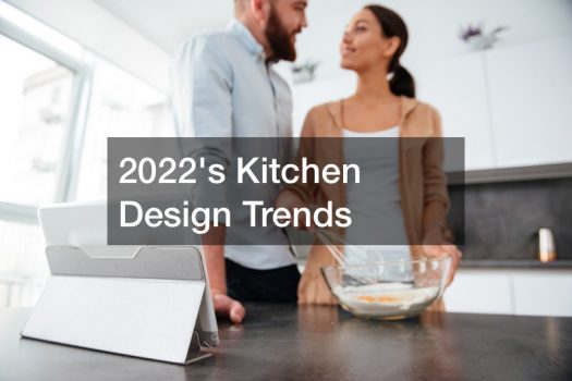 2022s Kitchen Design Trends