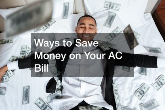 Ways to Save Money on Your AC Bill