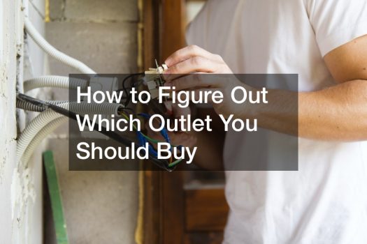 How to Figure Out Which Outlet You Should Buy