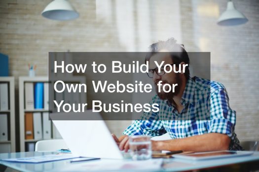 How to Build Your Own Website for Your Business