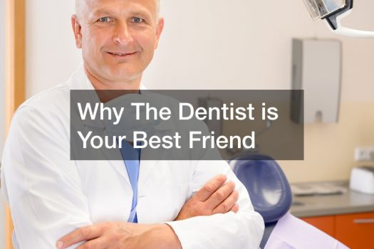 Why The Dentist is Your Best Friend