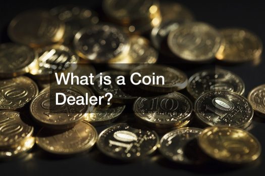 What is a Coin Dealer?