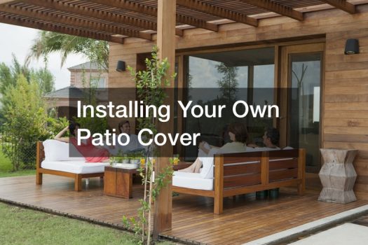 Installing Your Own Patio Cover