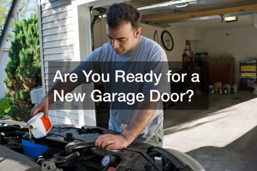 Are You Ready for a New Garage Door?