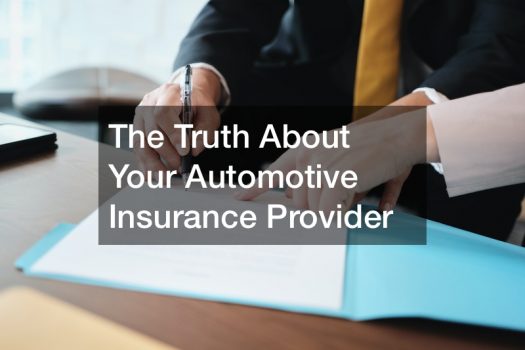 The Truth About Your Automotive Insurance Provider