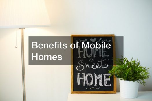 Benefits of Mobile Homes