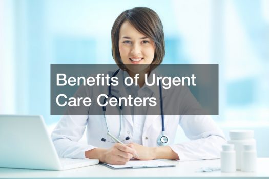 Benefits of Urgent Care Centers
