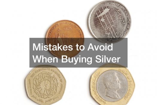 Mistakes to Avoid When Buying Silver