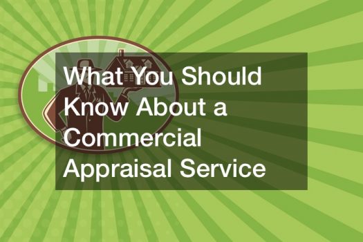 What You Should Know About a Commercial Appraisal Service