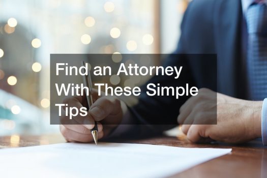 Find an Attorney With These Simple Tips