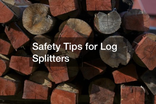 Safety Tips for Log Splitters