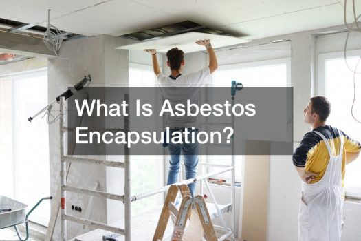 What Is Asbestos Encapsulation?