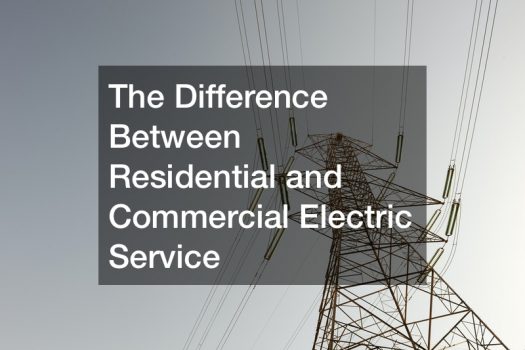 The Difference Between Residential and Commercial Electric Service