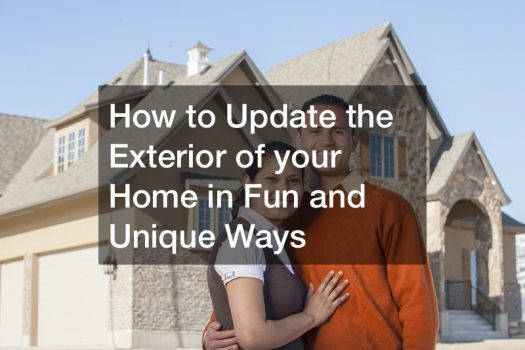 How to Update the Exterior of your Home in Fun and Unique Ways