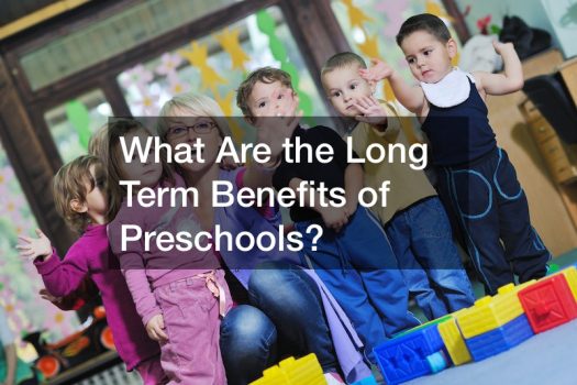 What Are the Long Term Benefits of Preschools?