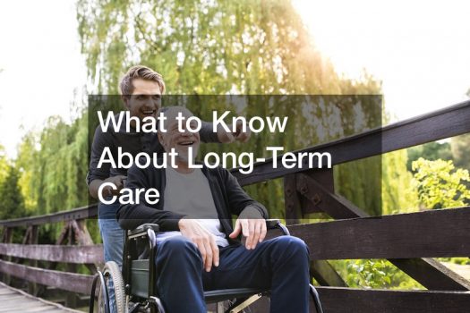 What to Know About Long-Term Care