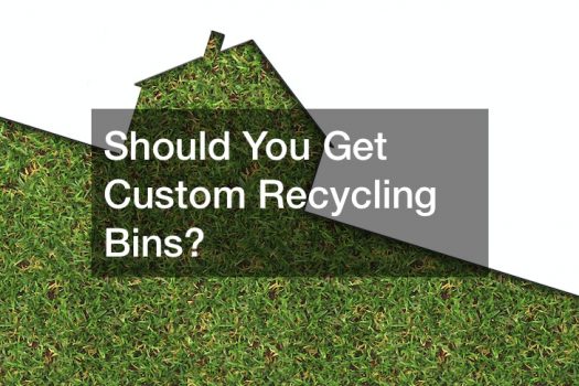 Should You Get Custom Recycling Bins?