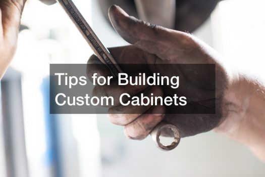 Tips for Building Custom Cabinets