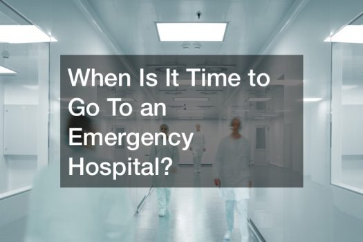 When Is It Time to Go To an Emergency Hospital?