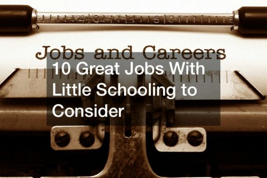 10 Great Jobs With Little Schooling to Consider