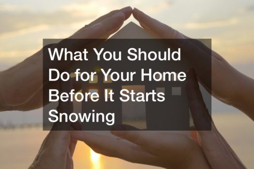 What You Should Do for Your Home Before It Starts Snowing