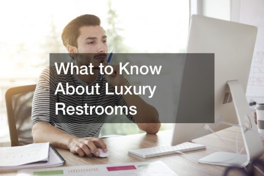 What to Know About Luxury Restrooms