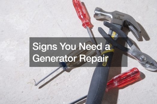 Signs You Need a Generator Repair