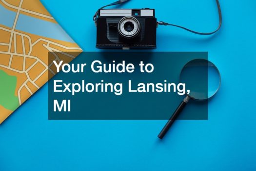 Your Guide to Exploring Lansing, MI