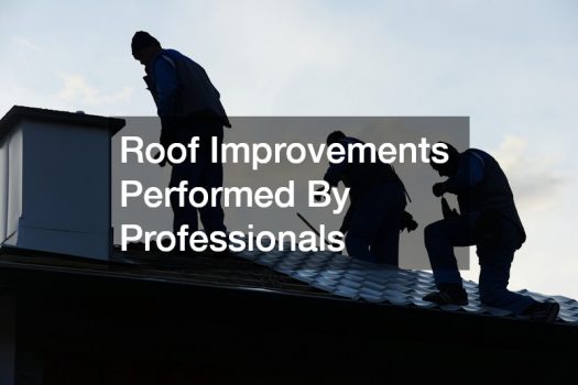 Roof Improvements Performed By Professionals