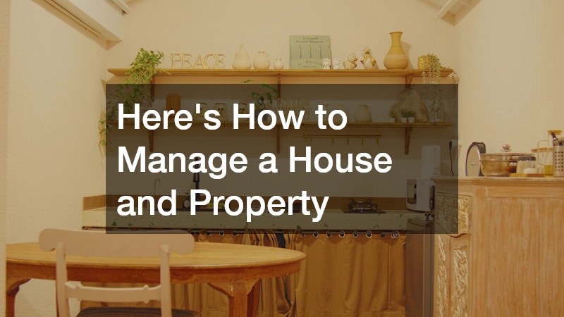 Heres How to Manage a House and Property